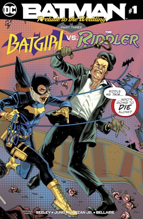 Batman: Prelude to the Wedding: Batgirl vs. Riddler #1