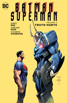 Batman/Superman Vol. 5: Truth Hurts