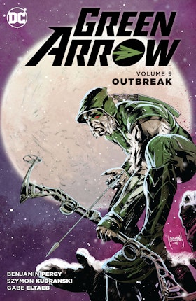Green Arrow Vol. 9: Outbreak