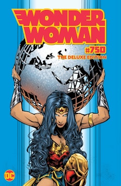 Wonder Woman #750: The Deluxe Edition