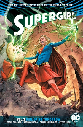 Supergirl Vol. 3: Girl of No Tomorrow (Rebirth)