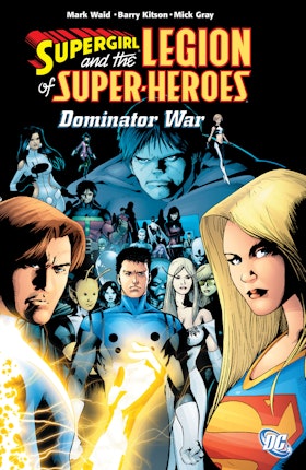 Supergirl & the Legion of Super-Heroes:The Dominator War Vol. 3