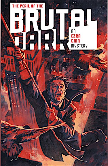The Peril of the Brutal Dark: An Ezra Cain Mystery DC Go! Edition #10