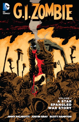 G.I. Zombie: A Star-Spangled War Story Vol. 1