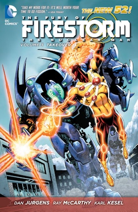 The Fury of Firestorm: The Nuclear Man Vol. 3: Takeover