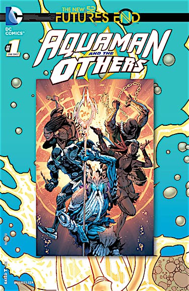 Aquaman and The Others: Futures End #1