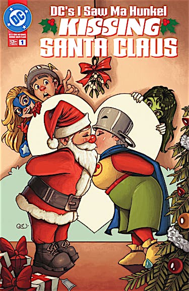 DC's I Saw Ma Hunkel Kissing Santa Claus #1